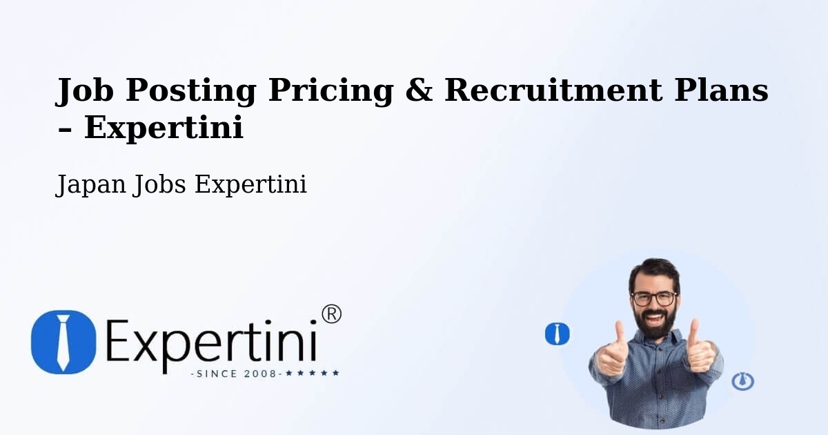 Job Posting Pricing & Recruitment Plans – Tsushima Shi - Tsushima Shi, Japan Jobs Expertini